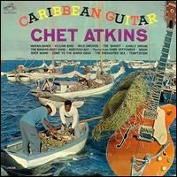 Chet Atkins - Caribbean Guitar